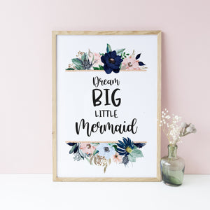 Dream Big Little Mermaid Floral Nursery Quote Wall Print, Under the Sea Mermaid theme Girls Bedroom Print, Baby Girl Wall Prints