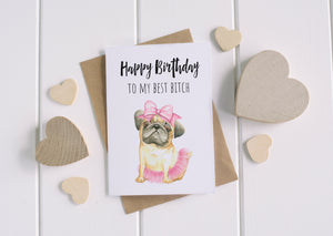Cute & Funny Pug Greeting Card / Birthday Card / Animal Pun / C6 Blank Inside / Happy Birthday to my Best Bitch