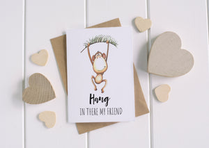 Cute & Monkey Greeting Card / Birthday Card / Animal Pun / C6 Blank Inside / Hang In There