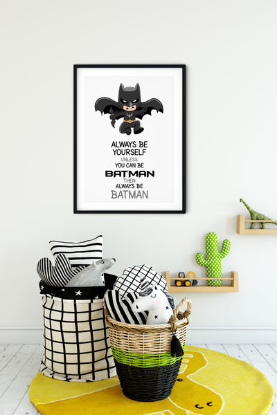Always Be Batman..... Kids Bedroom Wall Art Decor, Comic Character, Superhero Wall Art Print