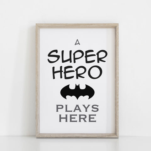 A Superhero Plays Here, Kids Bedroom Batman Wall Art Decor, Comic Character, Superhero Wall Art Print