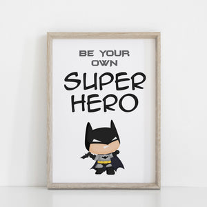Be Your Own Superhero (Batman), Kids Bedroom Batman Wall Art Decor, Comic Character, Superhero Wall Art Print