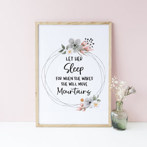 Let Her Sleep For When She Wakes, She Will Move Mountains, Soft Floral Girls Bedroom Wall Print, Nursery Decor Home Print