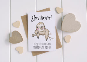 Cute & Funny Sloth Greeting Card / Birthday Card / Animal Pun / C6 Blank Inside / Slow Down Sloth