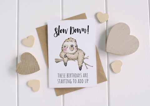 Cute & Funny Sloth Greeting Card / Birthday Card / Animal Pun / C6 Blank Inside / Slow Down Sloth