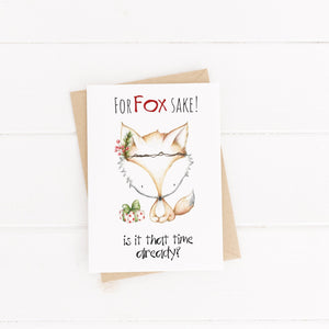 Funny Christmas Card / Fox Card / Animal Pun / C6 Blank Inside / For Fox Sake, is it that time already?