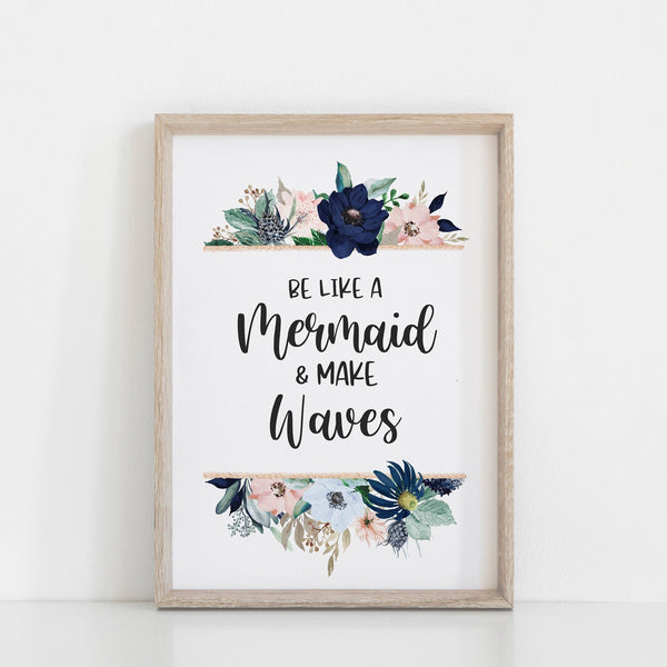 Make Waves Little Mermaid Floral Nursery Quote Wall Print, Under the Sea Mermaid theme Girls Bedroom Print, Baby Girl Wall Prints