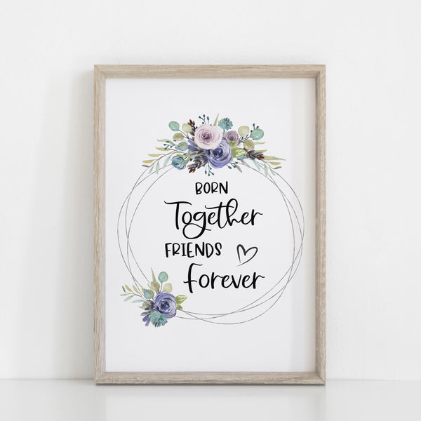 Twins Quote Print "Born Together Friends Forever", Purple Floral Girls Bedroom Wall Print, Nursery Decor Home Print